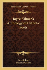 Joyce Kilmer's Anthology of Catholic Poets