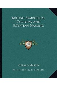 British Symbolical Customs and Egyptian Naming