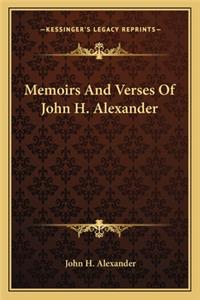 Memoirs And Verses Of John H. Alexander