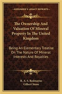 The Ownership and Valuation of Mineral Property in the United Kingdom