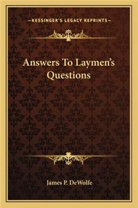 Answers to Laymen's Questions