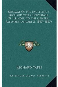 Message of His Excellency, Richard Yates, Governor of Illinois, to the General Assembly, January 2, 1865 (1865)
