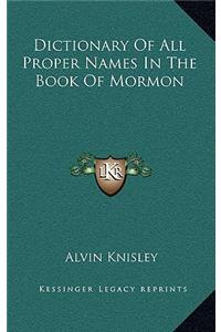 Dictionary of All Proper Names in the Book of Mormon