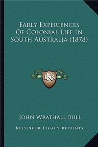 Early Experiences of Colonial Life in South Australia (1878)