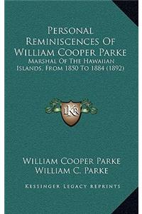 Personal Reminiscences of William Cooper Parke