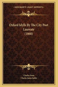 Oxford Idylls By The City Poet Laureate (1860)