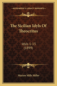 The Sicilian Idyls Of Theocritus
