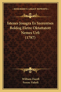 Istenes Josagra Es Szerentses Boldog Eletre Oktattatott Nemes Urfi (1787)