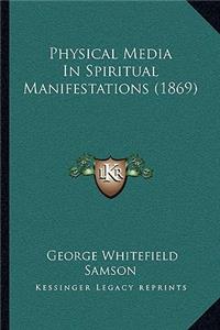 Physical Media In Spiritual Manifestations (1869)