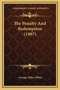 The Penalty And Redemption (1907)