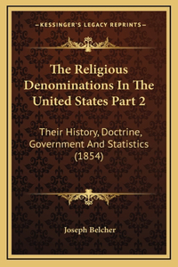 The Religious Denominations In The United States Part 2