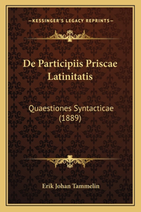 De Participiis Priscae Latinitatis