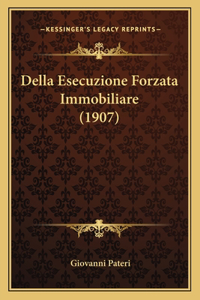 Della Esecuzione Forzata Immobiliare (1907)