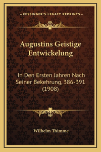 Augustins Geistige Entwickelung