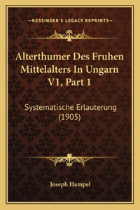 Alterthumer Des Fruhen Mittelalters In Ungarn V1, Part 1