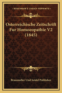 Osterreichische Zeitschrift Fur Homoeopathie V2 (1845)