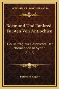 Boemund Und Tankred, Fursten Von Antiochien