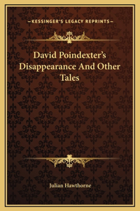 David Poindexter's Disappearance And Other Tales