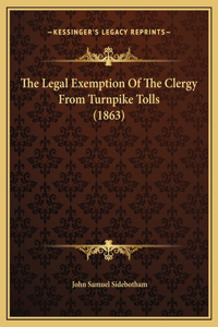 The Legal Exemption Of The Clergy From Turnpike Tolls (1863)