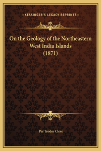On the Geology of the Northeastern West India Islands (1871)