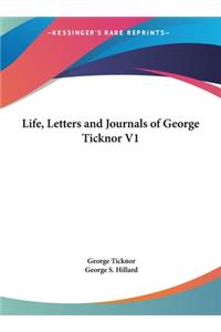 Life, Letters and Journals of George Ticknor V1
