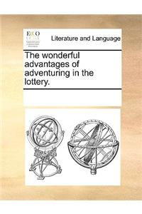 The wonderful advantages of adventuring in the lottery.