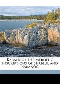 Karanog: The Meroitic Inscriptions of Shablul and Karanog