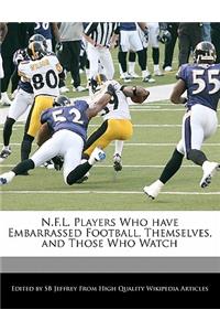 N.F.L. Players Who Have Embarrassed Football, Themselves, and Those Who Watch