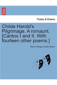 Childe Harold's Pilgrimage. a Romaunt. [Cantos I and II. with Fourteen Other Poems.]