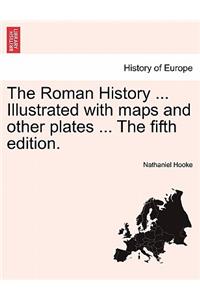 The Roman History ... Illustrated with maps and other plates ... Vol. III.