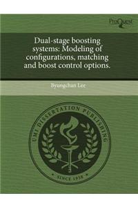 Dual-Stage Boosting Systems: Modeling of Configurations