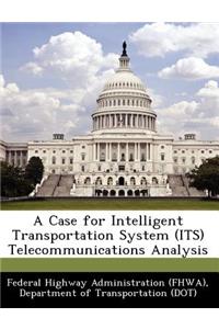 A Case for Intelligent Transportation System (Its) Telecommunications Analysis