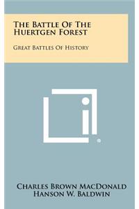 The Battle Of The Huertgen Forest