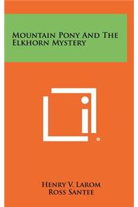 Mountain Pony And The Elkhorn Mystery
