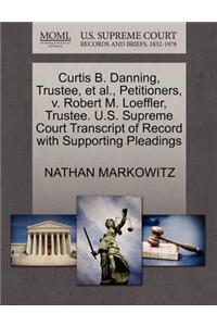 Curtis B. Danning, Trustee, Et Al., Petitioners, V. Robert M. Loeffler, Trustee. U.S. Supreme Court Transcript of Record with Supporting Pleadings