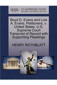 Boyd D. Evans and Lois A. Evans, Petitioners, V. United States. U.S. Supreme Court Transcript of Record with Supporting Pleadings
