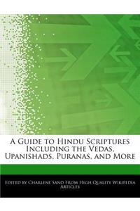 A Guide to Hindu Scriptures Including the Vedas, Upanishads, Puranas, and More
