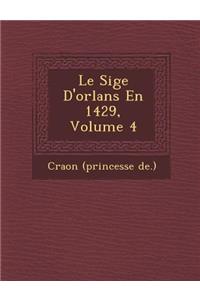 Le Si GE D'Orl ANS En 1429, Volume 4