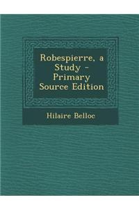 Robespierre, a Study