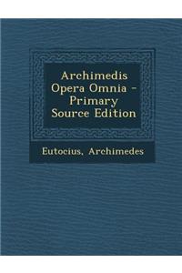Archimedis Opera Omnia