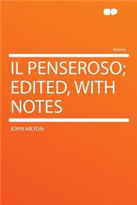 Il Penseroso; Edited, with Notes