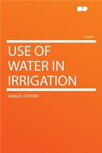 Use of Water in Irrigation