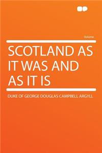 Scotland as It Was and as It Is