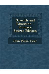 Growth and Education - Primary Source Edition