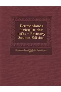 Deutschlands Krieg in Der Luft;