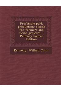 Profitable Pork Production
