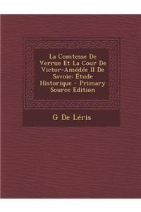 La Comtesse de Verrue Et La Cour de Victor-Amedee II de Savoie