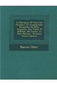 La Mariposa: El Chico del Panadero. El Trasplantado. Recuerdos de Nino. Angustia. Una Visita. El Bofeton. Mi Jardin. La Peor Pobrez
