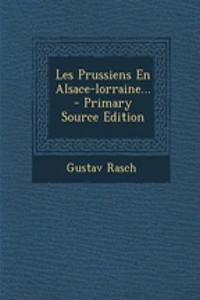 Les Prussiens En Alsace-lorraine...