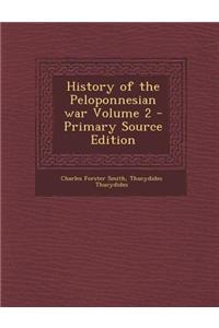 History of the Peloponnesian War Volume 2 - Primary Source Edition